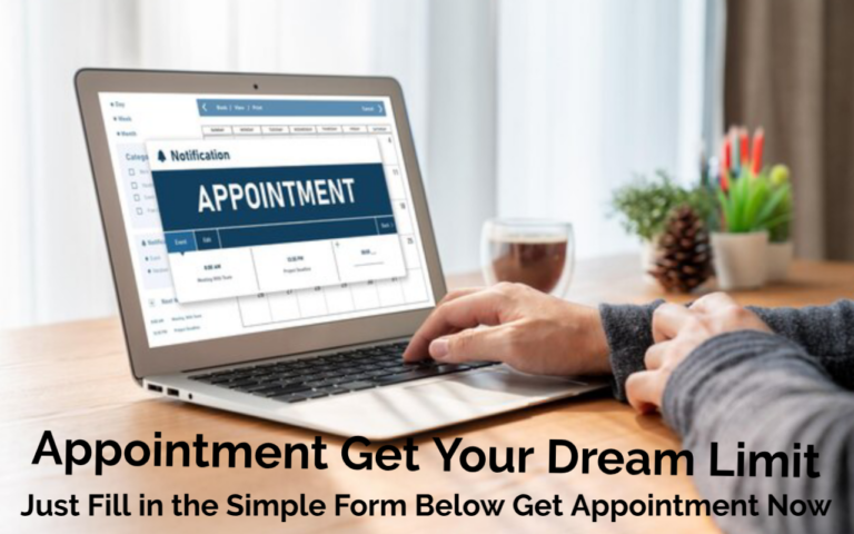 Appointment Get Your Dream Limit | Just Fill in the Simple Form Below Get Appointment Now