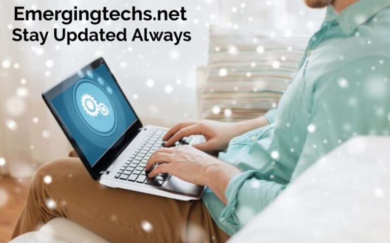Emergingtechs.net Stay Updated Always